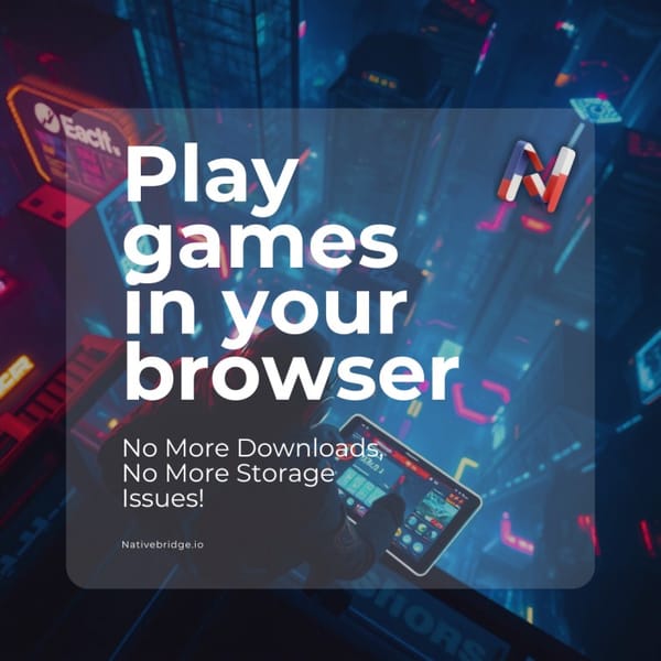 How to Play Your Favorite Games Without Installing Them, Using Nativebridge