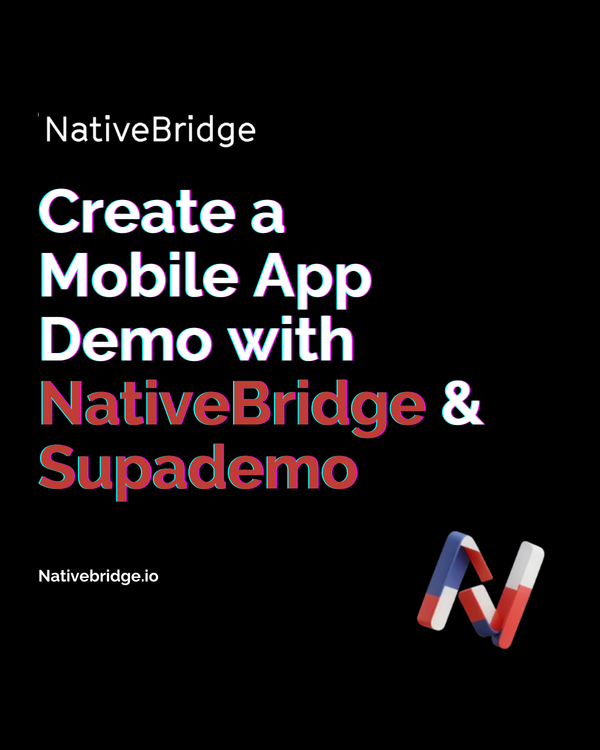 How to Create an engaging Mobile App Demo with NativeBridge and Supademo (in 5 minutes!)