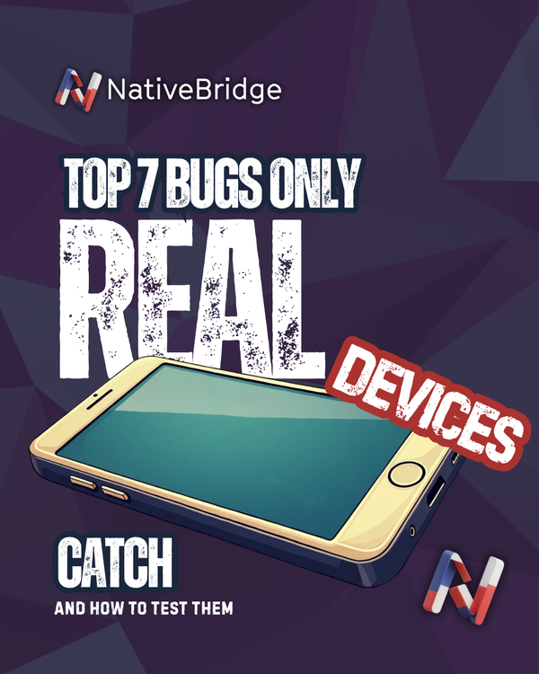 Top 7 Bugs Only Real Devices Catch (And How to Test for Them)